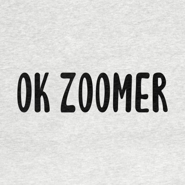 OK Zoomer by quoteee